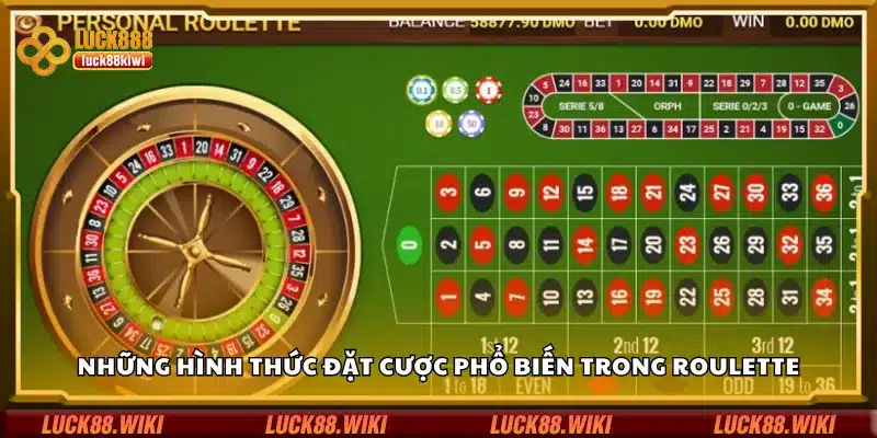 Những hình thức đặt cược phổ biến trong Roulette