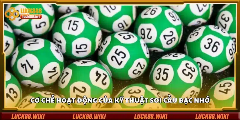 Cơ chế hoạt động của kỹ thuật soi cầu bạc nhớ